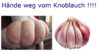 Hände weg vom Knoblauch.png